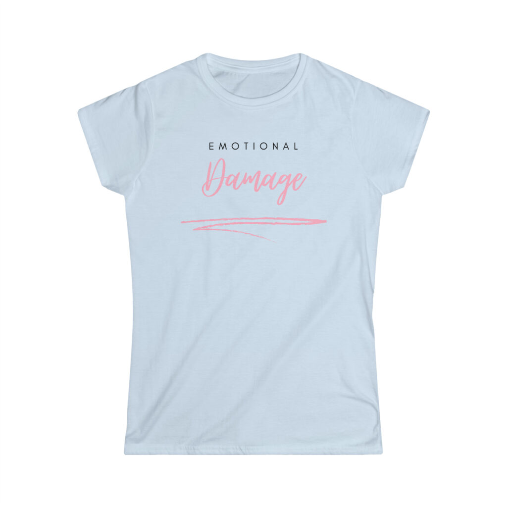 Emotional Damage - Women's Softstyle Tee - Image 5