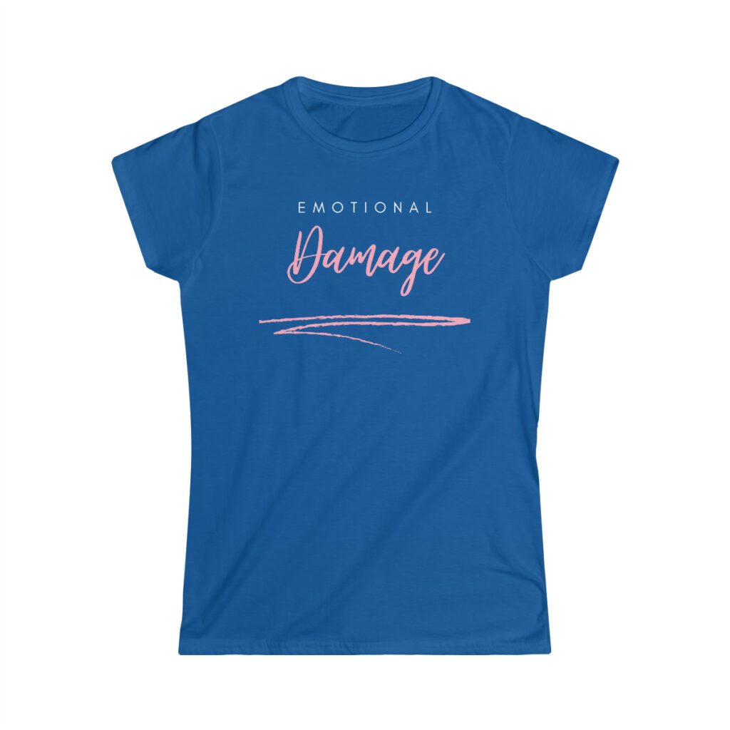 Emotional Damage - Women's Softstyle Tee - Image 9